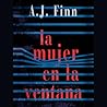 La mujer en la ventana by A.J. Finn