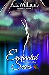Enchanted Scars by A.L.  Williams
