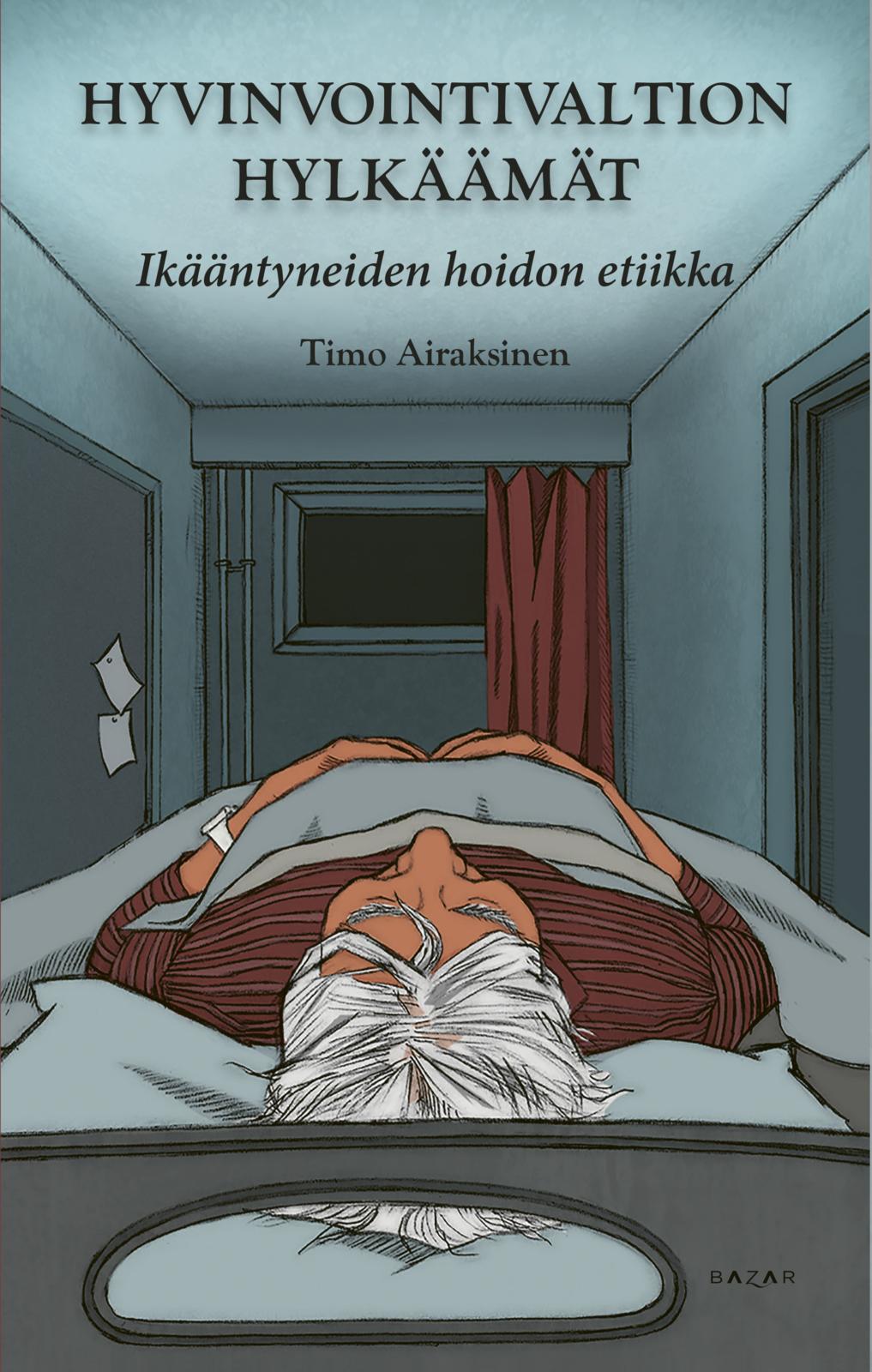 Hyvinvointivaltion hylkäämät: Ikääntyneiden hoidon etiikka (Hardcover)
