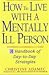 How to Live With a Mentally Ill Person: A Handbook of Day-To-Day Strategies
