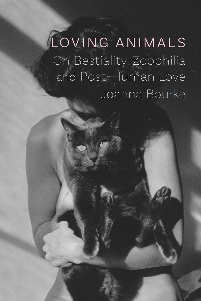 Loving Animals: On Bestiality, Zoophilia and Post-Human Love (Hardcover)