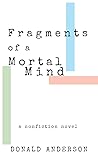 Fragments of a Mortal Mind by Donald Anderson