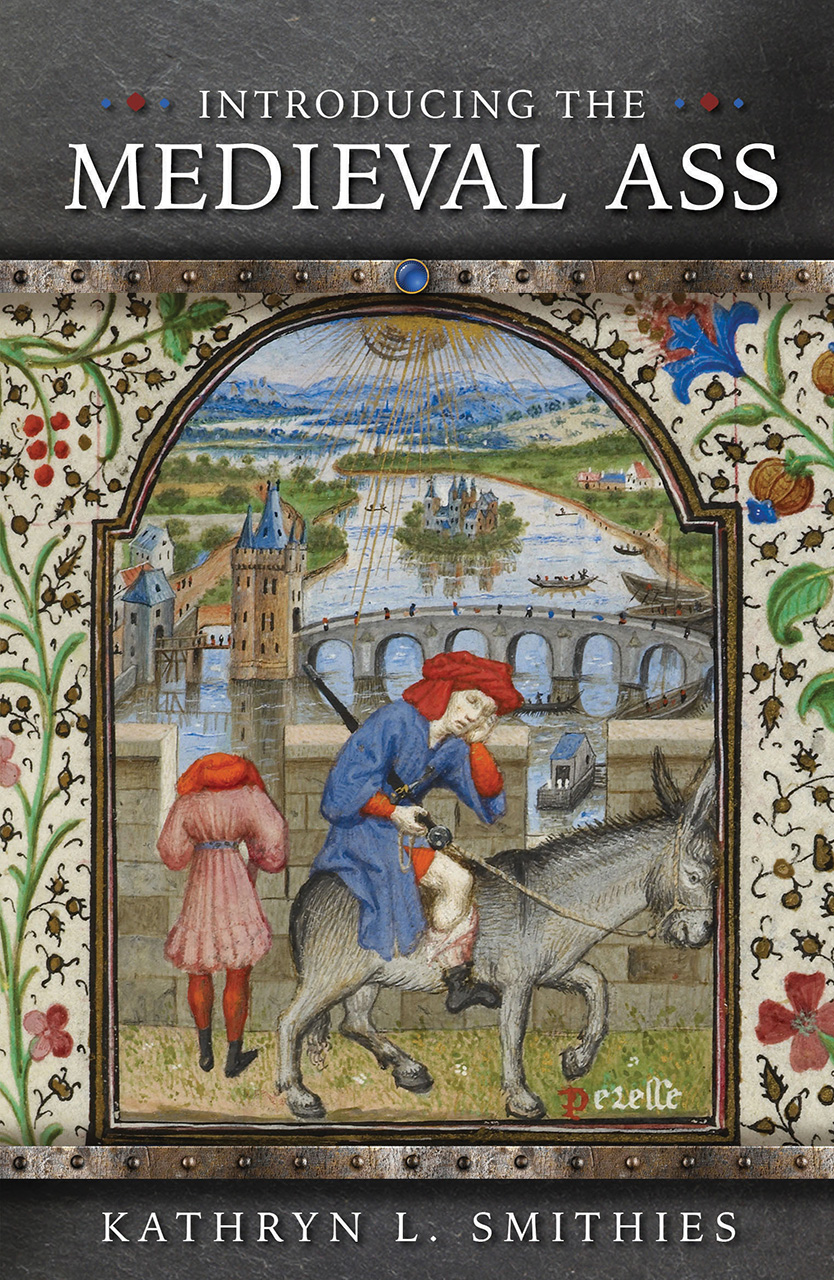 Introducing the Medieval Ass (Medieval Animals)