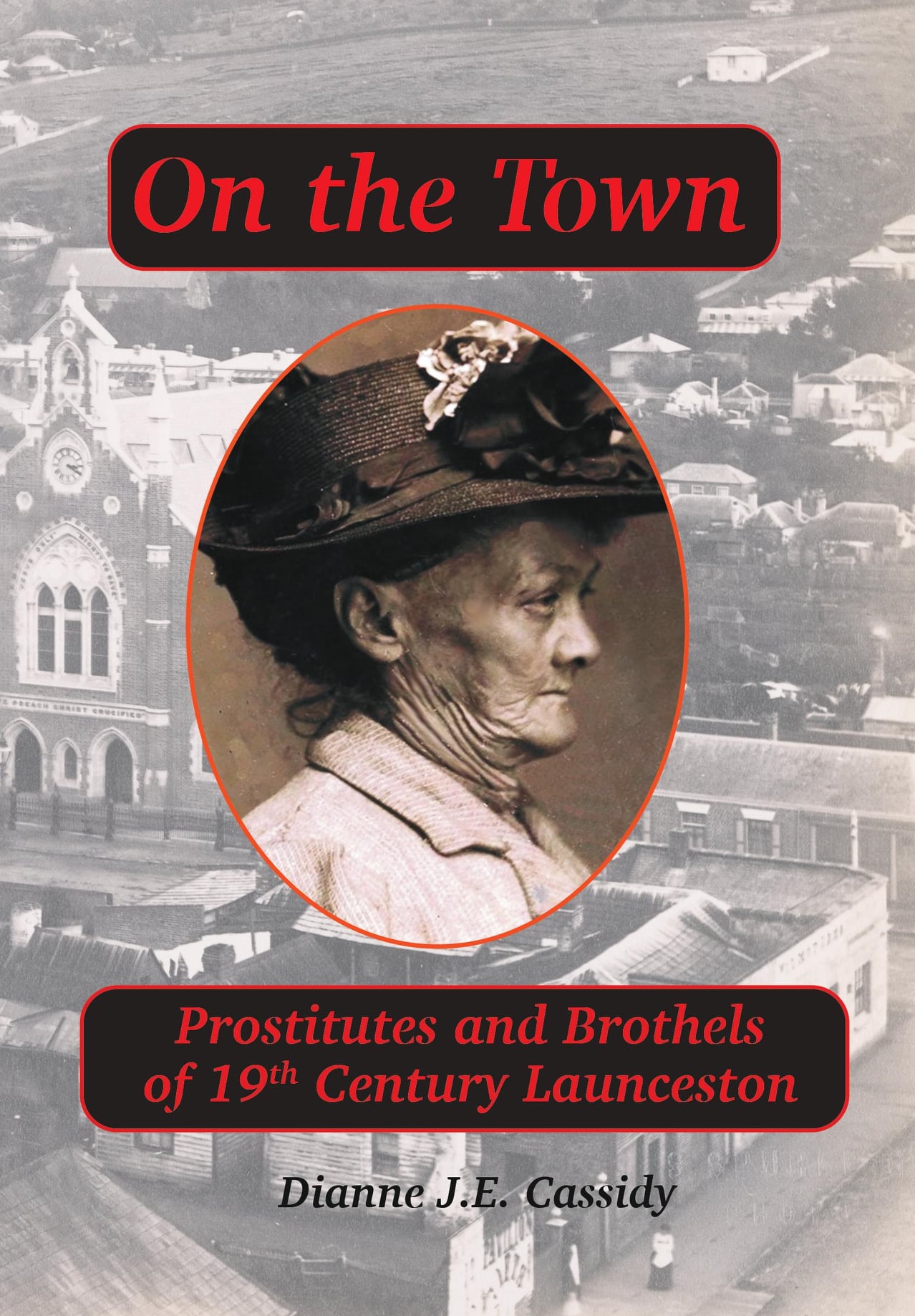 On The Town: Prostitutes and Brothels of 19th Century Launceston