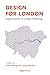 Design for London: Experiments in Urban Thinking