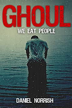 Ghoul: We Eat People (Kindle Edition)