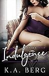 Indulgence by K.A. Berg