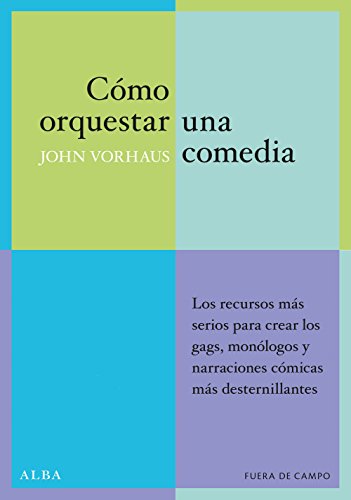 Portada de Cómo orquestar una comedia, de John Vorhaus