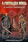 A Fortaleza Móvel e o Mundo Subterrâneo (Bass de Avregaut, #1-2)