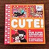 Cute! An Our Super Adventure Comic Collection by Sarah Graley