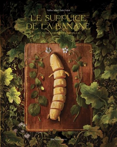 Le supplice de la banane et autres histoires horribles (Hardcover)