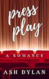 Press Play by Ash Dylan
