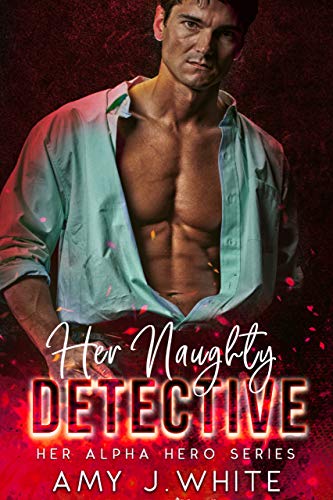 Her Naughty Detective (Her Alpha Hero #4)