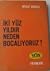 200 Yıldır Neden Bocalıyoruz?