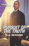 Pursuit of the Truth by K.D. Richards Pursuit of the Truth by K.D. Richards