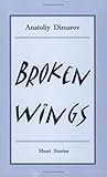 Broken wings : selected prose fiction