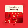 Summary of The Science of Selling: Proven Strategies to Make Your Pitch, Influence Decisions, and Close the Deal