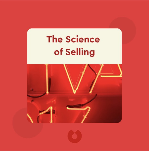 Summary of The Science of Selling: Proven Strategies to Make Your Pitch, Influence Decisions, and Close the Deal