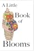 A Little Book of Blooms