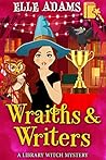 Wraiths & Writers by Elle Adams