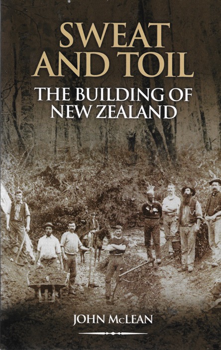 Sweat and Toil: The Building of New Zealand