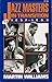 Jazz Masters In Transition 1957-1969 by Martin T. Williams