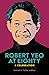 Robert Yeo at Eighty: A Cel...
