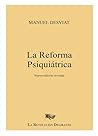 La Reforma Psiquiatrica by Manuel Desviat