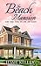 The Beach Mansion by Jessie Kelley