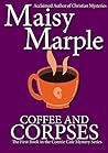 Coffee & Corpses by Maisy Marple