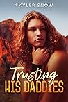 Trusting His Daddies by Skyler Snow