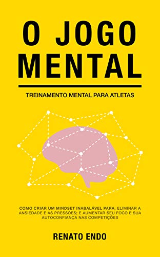 O Jogo Mental: Treinamento Mental para Atletas (Kindle Edition)