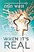 When It's Real by Erin Watt