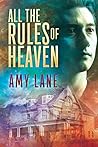 All the Rules of Heaven by Amy Lane