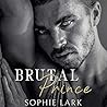 Brutal Prince by Sophie Lark