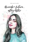 Querido futuro...estoy lista by Inés Lago Calero