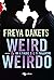 WEIRD&WEIRDO - VA A FINIRE CHE TI INNAMORI by Freya Dakets