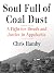 Soul Full of Coal Dust: The True Story of an Epic Battle for Breath and Justice in Appalachia