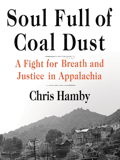 Soul Full of Coal Dust: The True Story of an Epic Battle for Breath and Justice in Appalachia