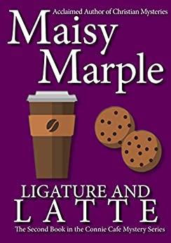 Ligature & Latte (Connie Cafe Mystery #2)