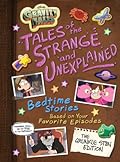 Gravity Falls: Gravity Falls: Tales of the Strange and Unexplained: (Bedtime Stories Based on Your Favorite Episodes!) (5-Minute Stories)