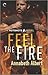 Feel the Fire (Hotshots #3)
