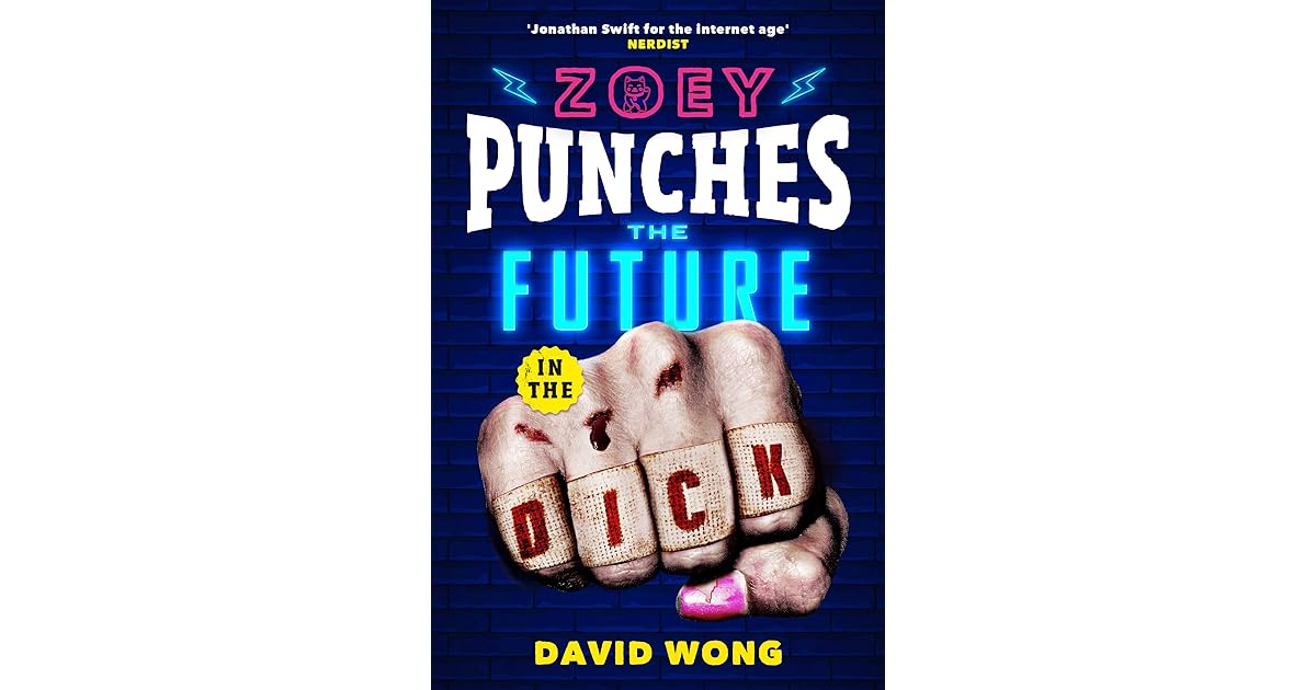Zoey Punches the Future in the Dick by David Wong