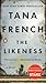 The Likeness A Novel (Dublin Murder Squad) by Tana French