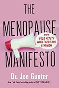 The Menopause Manifesto: Own Your Health with Facts and Feminism