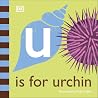 U is for Urchin (The Animal Alphabet Library) U is for Urchin (The Animal Alphabet Library)