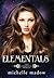 Elementals: The Complete Series