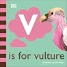 V is for Vulture (The Animal Alphabet Library) V is for Vulture (The Animal Alphabet Library)