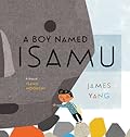 A Boy Named Isamu: A Story of Isamu Noguchi