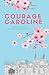 Courage Caroline